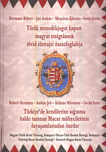 Seres I.; Jo A.; Mszros K.; Hermann R. - Trk menedkjogot kapott magyar emigrnsok rvid letrajzi sszefoglalja