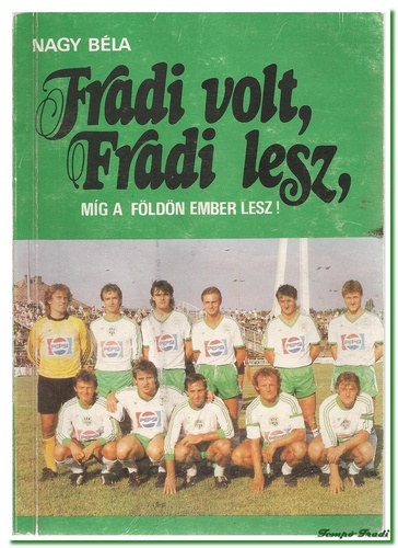 Fradi volt, fradi lesz