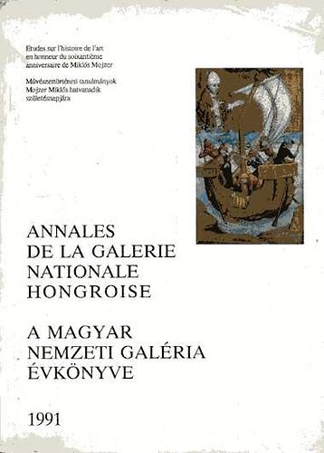 A Magyar Nemzeti Galria vknyve 1991 (francia-magyar)- Mvszettrtneti tanulmnyok Mojzer Mikls hatvanadik szletsnapjra
