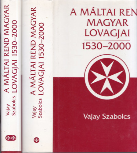 Vajay Szabolcs - A mltai rend magyar lovagjai 1530-2000 I-II.