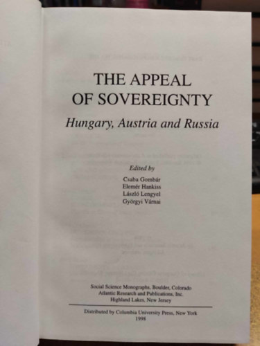 Csaba Gombr, Hankiss Elemr, Lengyel Lszl, Vrnai Gyrgyi Bla K. Kirly - The Appeal of Sovereignty: Hungary, Austria and Russia (Atlantic Studies on Society in Change No. 96)