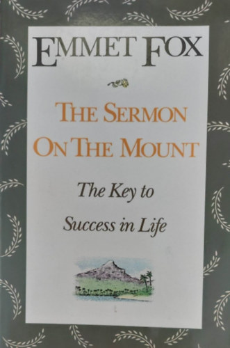 Emmet Fox - The Sermon on the Mount - The Key to Success in Life (A siker titka - angol nyelv)