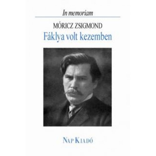 Mrkus Bla - Fklya volt kezemben - In memoriam Mricz Zsigmond