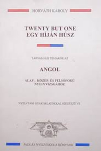 Twenty but one - Egy h�j�n h�sz