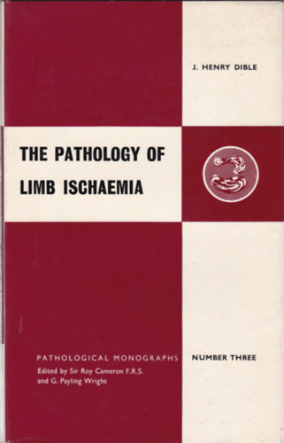 J. Henry Dible - The Pathology of Limb Ischeamia