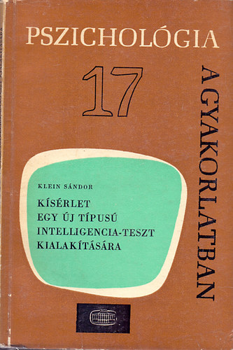 Klein S�ndor - K�s�rlet egy �j t�pus� intelligencia-teszt kialak�t�s�ra