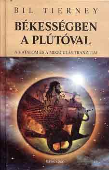 B�kess�gben a Pl�t�val - A hatalom �s a meg�jul�s tranzitjai