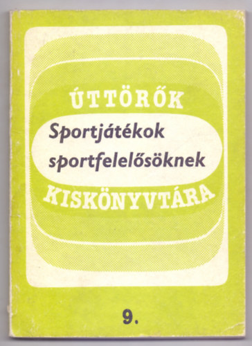 Sportjtkok sportfelelsknek (Msodik, javtott kiads - ttrk kisknyvtra 9.)