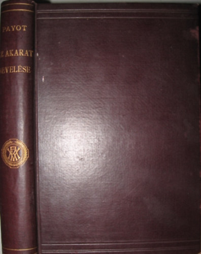 Payot Gyula - Az akarat nevelse (Payot)