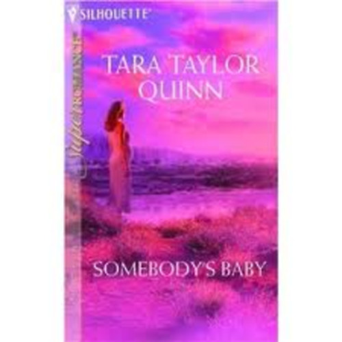 Tara Taylor Quinn - Somebody's baby