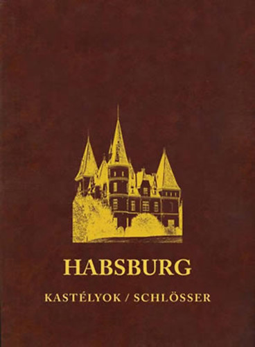 Habsburg kastlyok / Schlsser