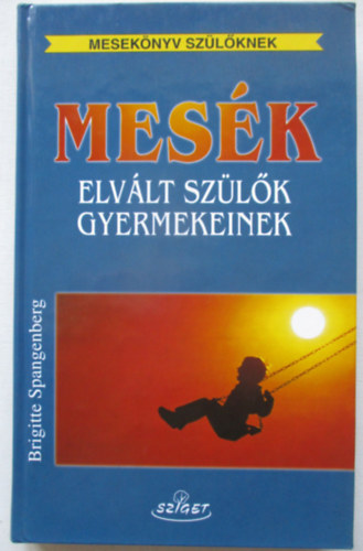 Brigitte Spangenburg - Mes�k elv�lt sz�l�k gyermekeinek