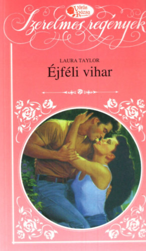 Laura Taylor - jfli vihar-vrs rzsa szerelmes regnyek