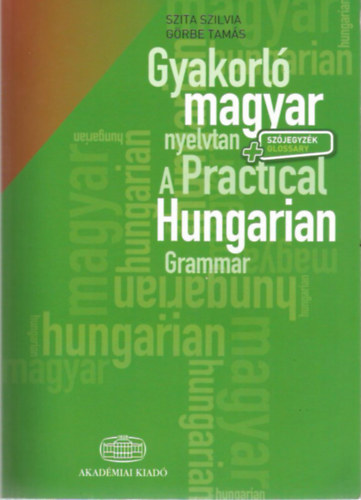 Gyakorl magyar nyelvtan - A Practical Hungarian Grammar