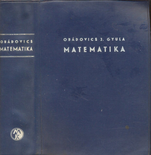 Matematika - Kzpiskolai tanulk, fiskolai- s egyetemi hallgatk, valamint mszaki- s gazdasgi szakemberek szmra, gyakorlati alkalmazsokkal.