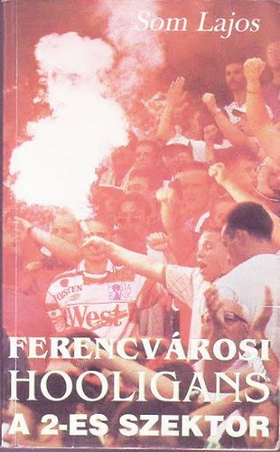 Ferencvrosi hooligans a 2-es szektor