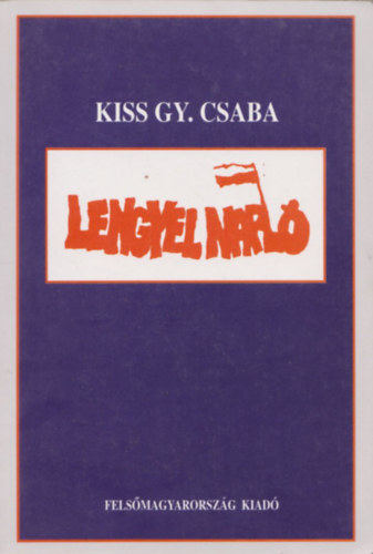 Kiss Gy. Csaba - Lengyel napl