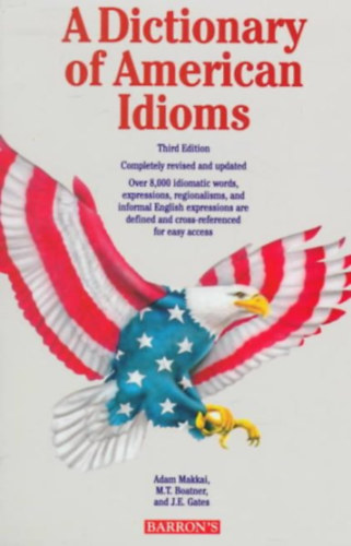 A dictionary of american idioms (Barron's)