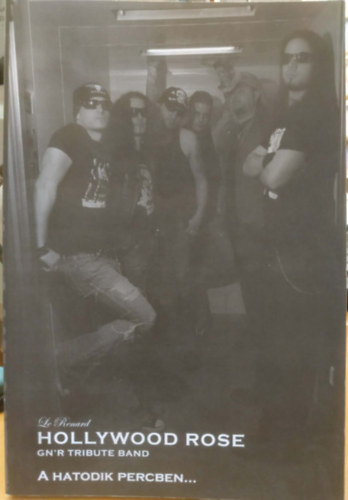Hollywood Rose Le Renard - Hollywood Rose: GN'R Tribute Band - A hatodik percben...