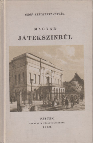 Szchenyi Istvn - Magyar jtkszinrl (Reprint)