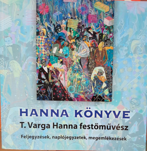 Hanna knyve Feljegyzsek, napljegyzetek, megemlkezsek