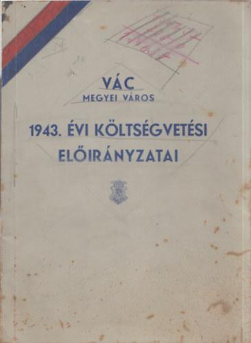 V�c megyei v�ros 1943. �vi k�lts�gvet�si el�ir�nyzatai