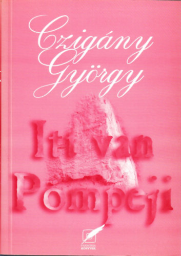 Itt van Pompeji (Huszont j vers)