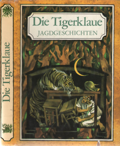 Karl Fischer Gisela Gnausch (illustrationen) - Die Tigerklaue - Jagdeschichten