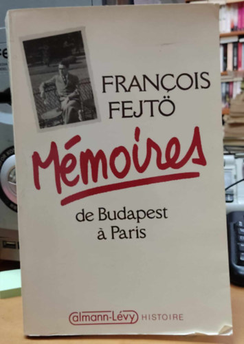 Mmoires de Budapest  Paris (Emlkek Budapesttl Prizsig)