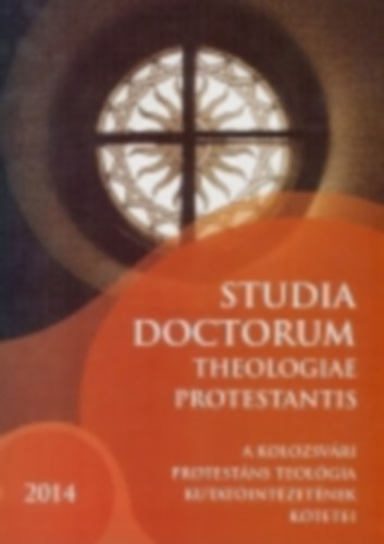 Adorjni Zoltn dr.  (szerk.) - Studia Doctorum Theologiae Protestantis V. vfolyam 1. szm