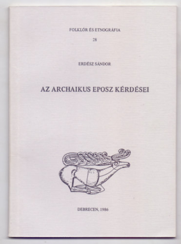 Az archaikus eposz krdsei (Folklr s etnogrfia)