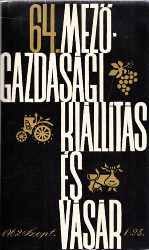 64. Orszgos Mezgazdasgi Killts s Vsr (1962. szeptember 1-23.) + Msorfzet