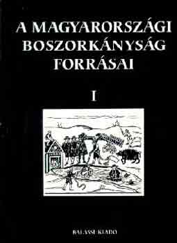 Bessenyei Jzsef  (szerk.) - A magyarorszgi boszorknysg forrsai I.