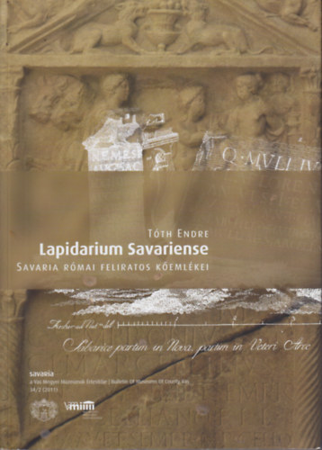 Lapidarium Savariense - Savaria r�mai feliratos k�eml�kei