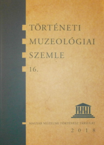 Ihsz Istvn - Pintr Jnos  (szerk.) - Trtneti muzeolgiai szemle 16.
