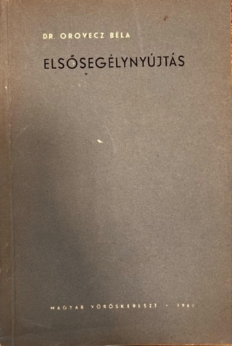 Orovecz B�la Dr. - Els�seg�lyny�jt�s