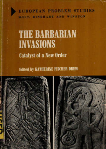 The Barbarian Invasions. - Catalyst of a New Order.