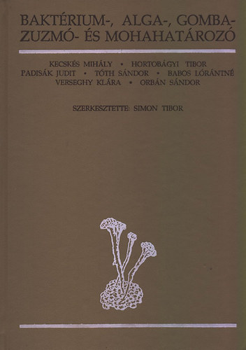 Bakt�rium-, alga-, gomba-, zuzm�- �s mohahat�roz�