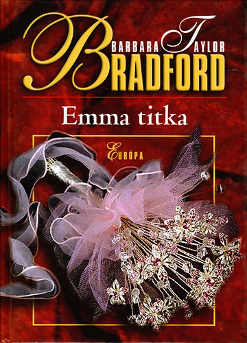 Barbara Taylor Bradford - Emma titkai