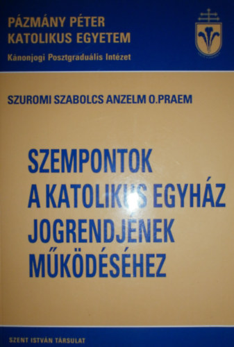 Szempontok a katolikus egyhz jogrendjnek mkdshez