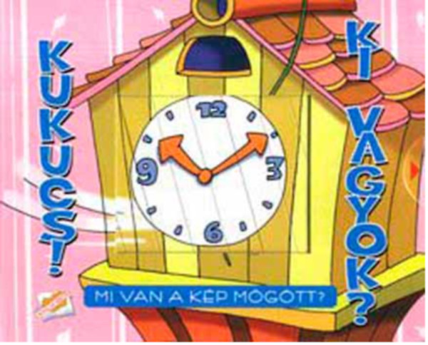 Kukucs! Ki vagyok? Mi van a k�p m�g�tt?