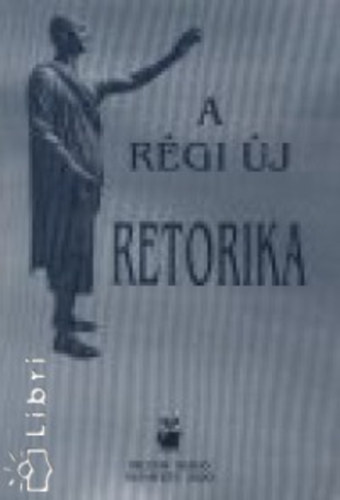 A. Jászó Anna-L. Aczél Petra - A régi új retorika