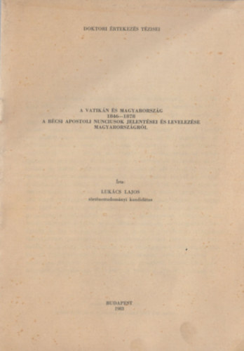A Vatikn s Magyarorszg 1846-1878 - A bcsi apostoli nunciusok jelentsei s levelezse Magyarorszgrl