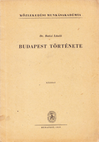 Budapest trtnete (Dr. Batizi Lszl)