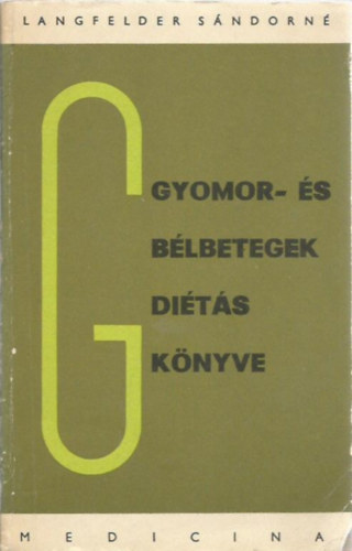 Langfelder S�ndorn� - Gyomor- �s b�lbetegek di�t�s k�nyve