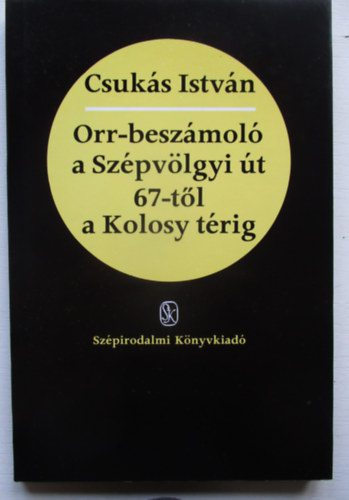 Orr-beszmol a Szpvlgyi t 67-tl a Kolosy trig