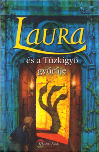 Peter Freund - Laura és a Tűzkígyó gyűrűje