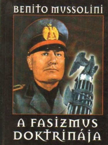 Benito Mussolini - A fasizmus doktrin�ja