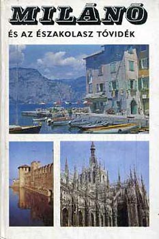 Mil�n� �s az �szakolasz t�vid�k (Panor�ma)