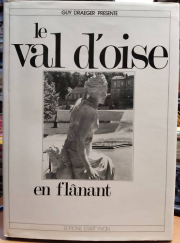 Le Val d'Oise en flanant (Editions D'Art Yvon)